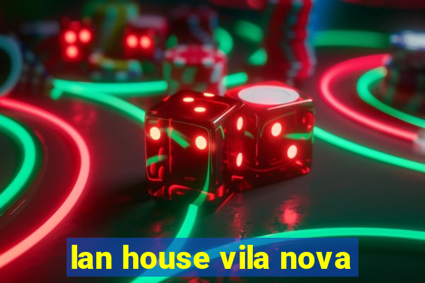 lan house vila nova