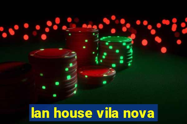 lan house vila nova