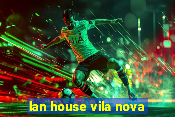 lan house vila nova