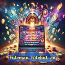 futemax futebol ao vivo atualizado