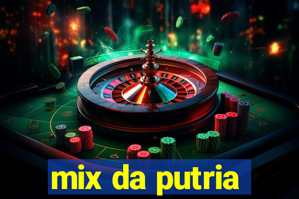 mix da putria