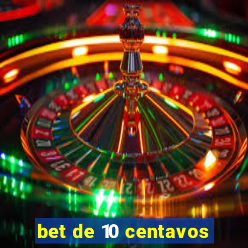 bet de 10 centavos