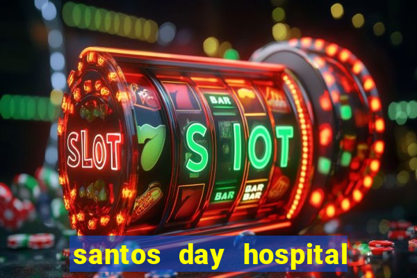 santos day hospital trabalhe conosco