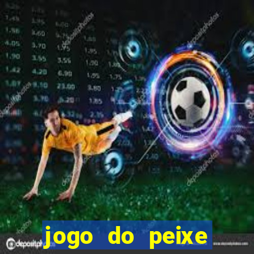 jogo do peixe ganhar dinheiro