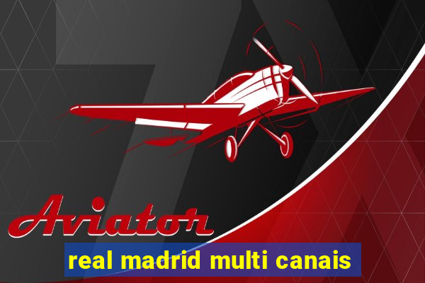 real madrid multi canais