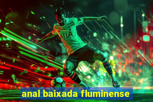 anal baixada fluminense