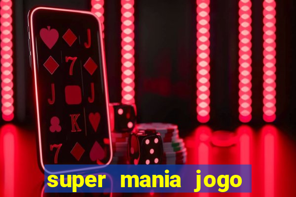 super mania jogo do bicho