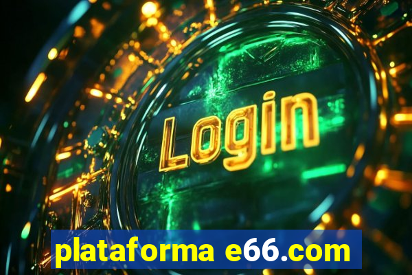 plataforma e66.com