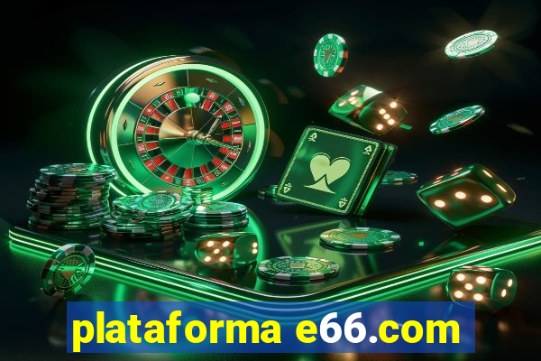 plataforma e66.com