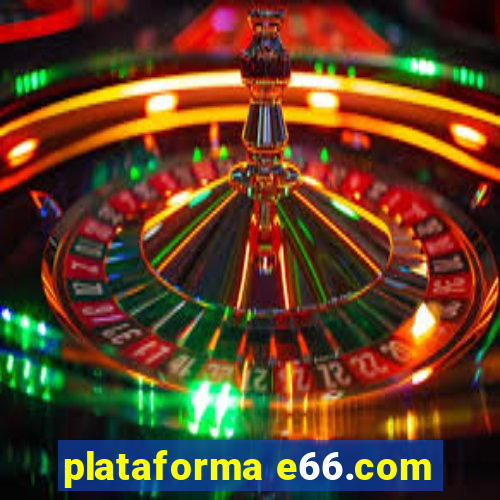 plataforma e66.com