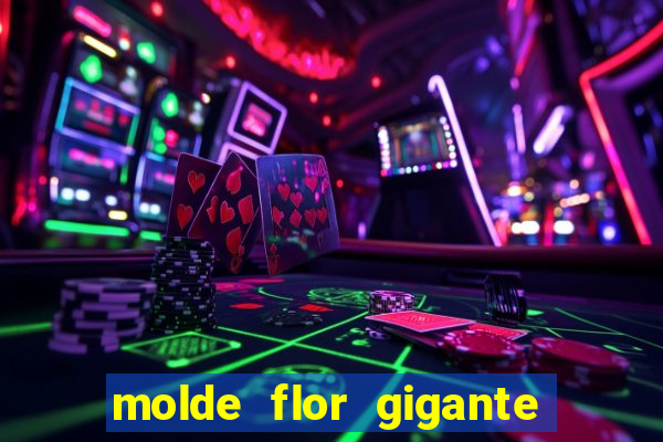 molde flor gigante de organza