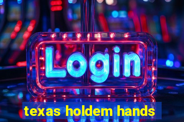 texas holdem hands