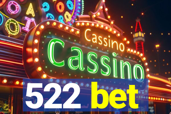 522 bet