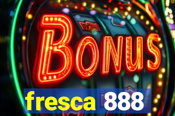 fresca 888