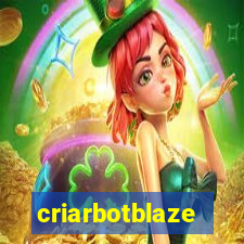 criarbotblaze