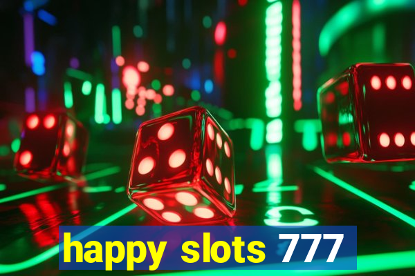 happy slots 777