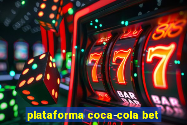 plataforma coca-cola bet