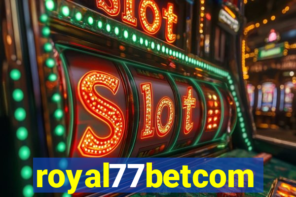 royal77betcom