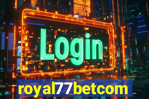 royal77betcom