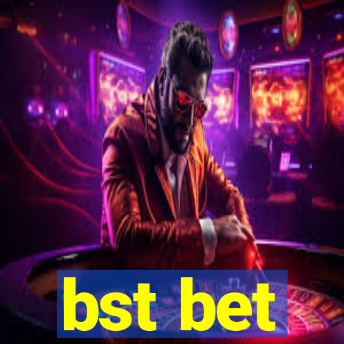 bst bet