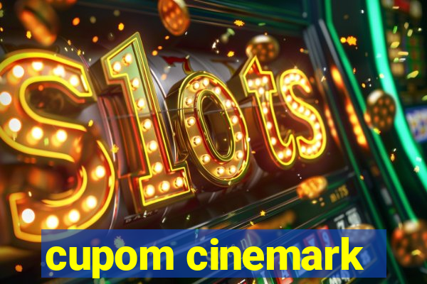 cupom cinemark