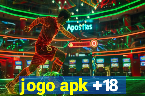 jogo apk +18