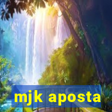 mjk aposta