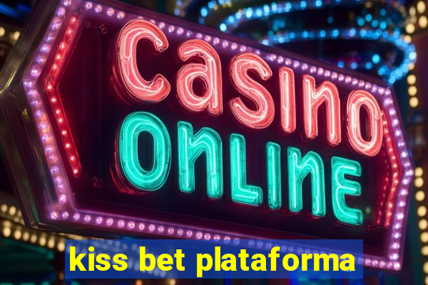 kiss bet plataforma