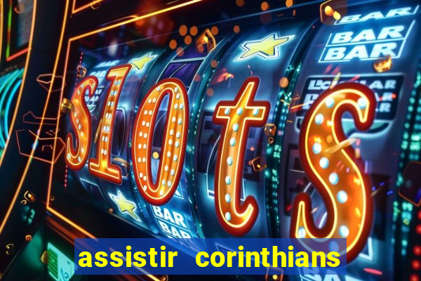 assistir corinthians multi canais