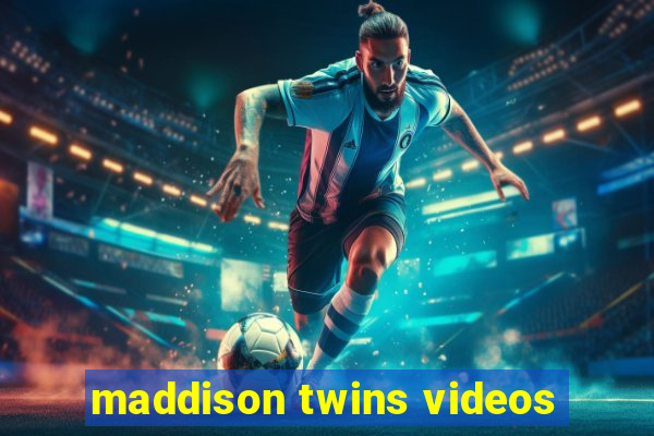 maddison twins videos