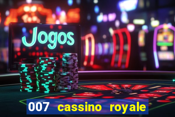 007 cassino royale dublado download