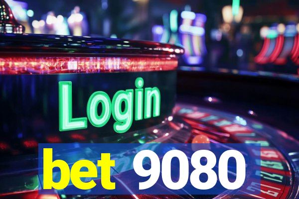 bet 9080