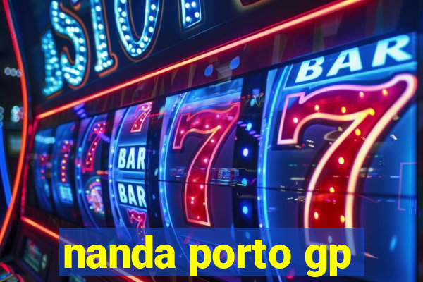 nanda porto gp