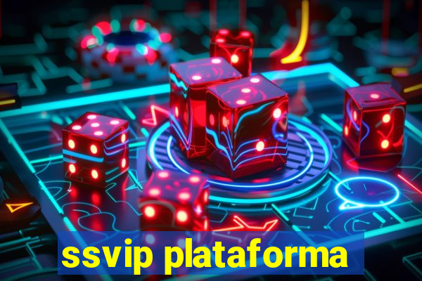 ssvip plataforma