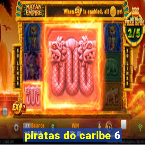 piratas do caribe 6