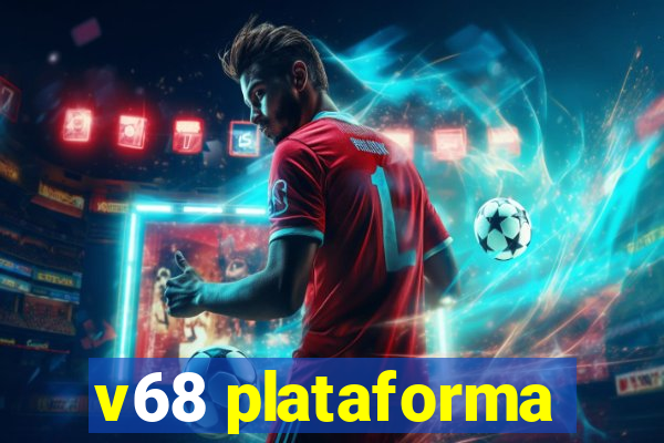 v68 plataforma