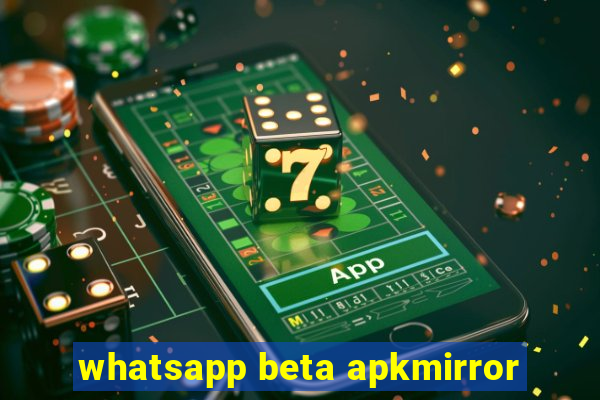 whatsapp beta apkmirror