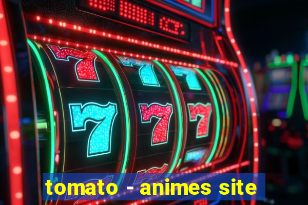 tomato - animes site