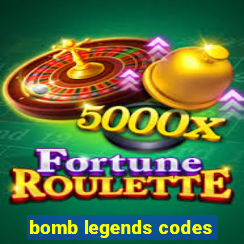 bomb legends codes