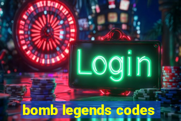 bomb legends codes