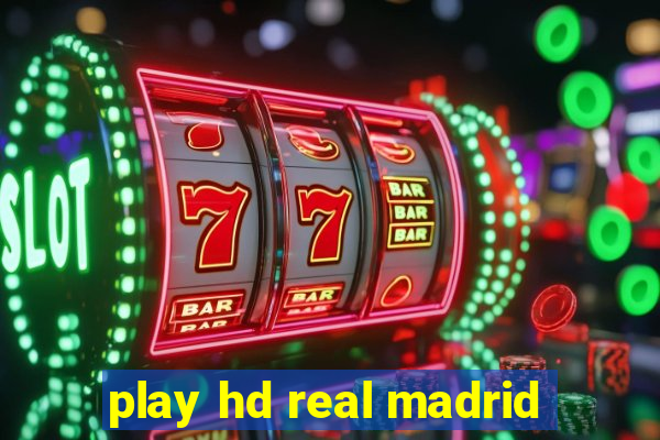 play hd real madrid