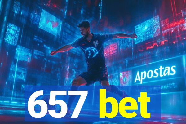 657 bet