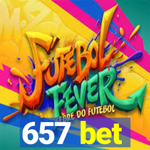 657 bet