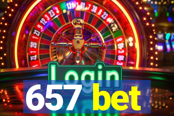 657 bet