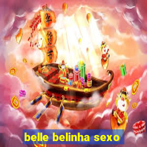 belle belinha sexo