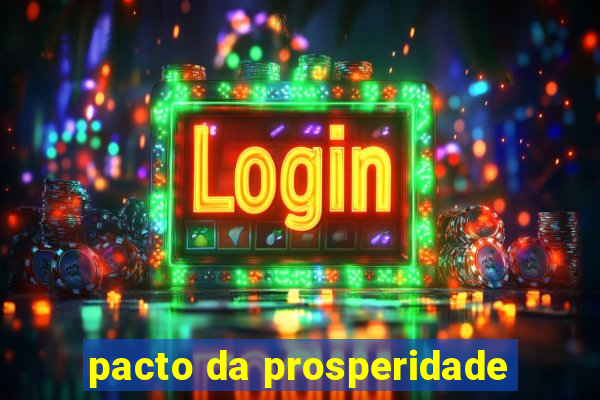 pacto da prosperidade