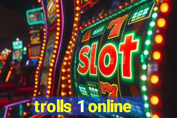 trolls 1 online