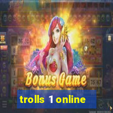 trolls 1 online