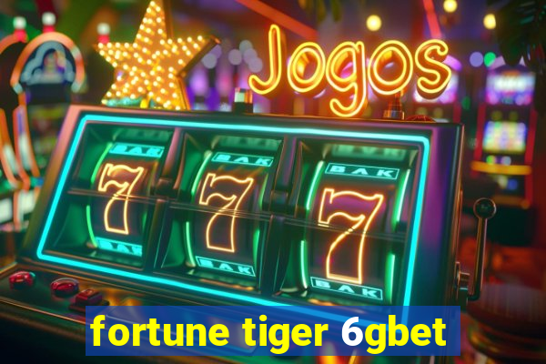 fortune tiger 6gbet