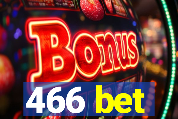 466 bet